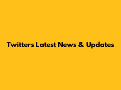 Twitter's Latest News & Updates
