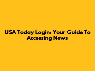 USA Today Login: Your Guide To Accessing News