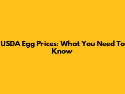 USDA Egg Prices: What You Need To Know
