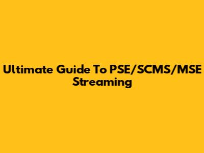 Ultimate Guide To PSE/SCMS/MSE Streaming