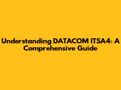 Understanding DATACOM ITSA4: A Comprehensive Guide