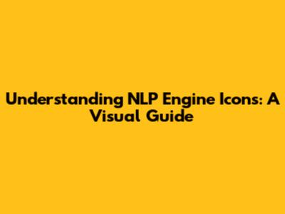 Understanding NLP Engine Icons: A Visual Guide