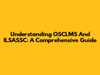 Understanding OSCLMS And ILSASSC: A Comprehensive Guide