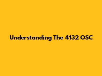 Understanding The 4132 OSC