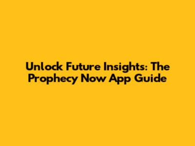Unlock Future Insights: The Prophecy Now App Guide