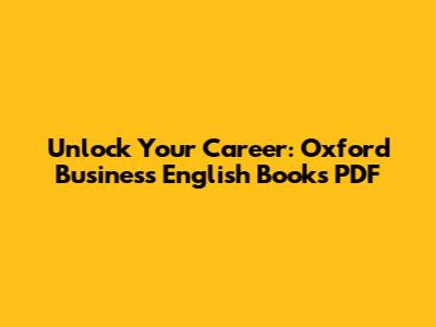 Unlock Your Career: Oxford Business English Books PDF