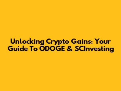 Unlocking Crypto Gains: Your Guide To ODOGE & SCInvesting