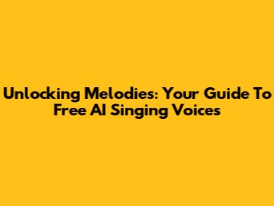 Unlocking Melodies: Your Guide To Free AI Singing Voices