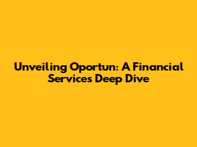 Unveiling Oportun: A Financial Services Deep Dive