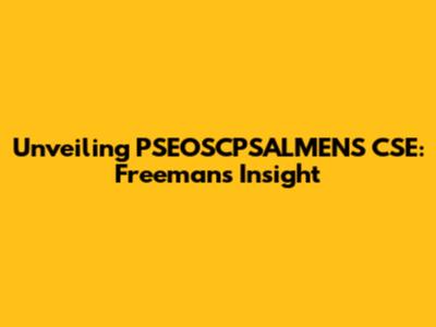 Unveiling PSEOSCPSALMENS CSE: Freeman's Insight