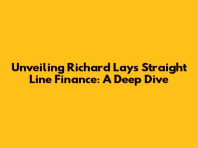 Unveiling Richard Lay's Straight Line Finance: A Deep Dive