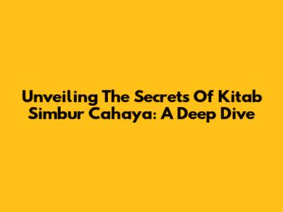 Unveiling The Secrets Of Kitab Simbur Cahaya: A Deep Dive