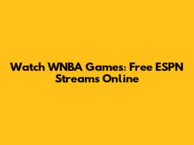 Watch WNBA Games: Free ESPN Streams Online