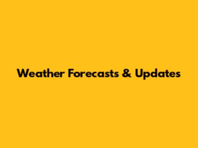 Weather Forecasts & Updates