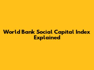 World Bank Social Capital Index Explained