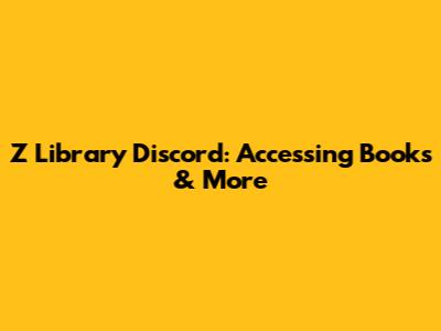 Z Library Discord: Accessing Books & More